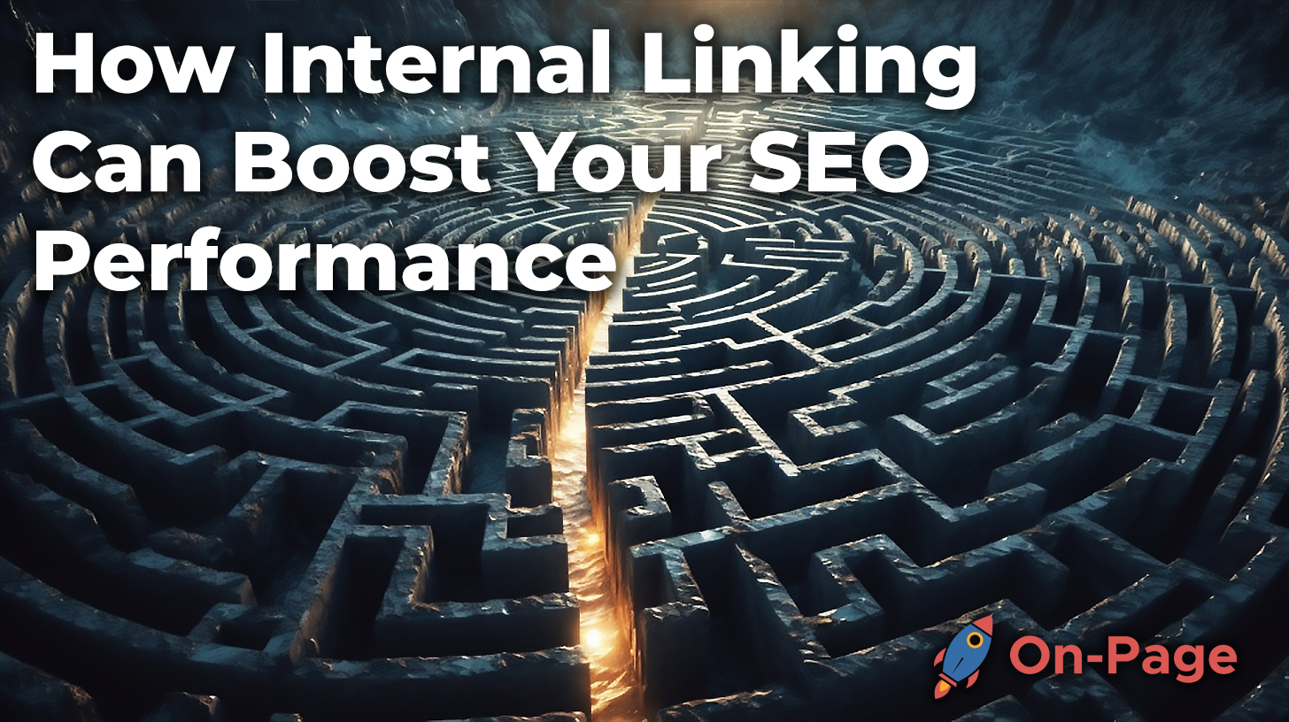 How Internal Linking Can Boost Your Seo Performance On Page