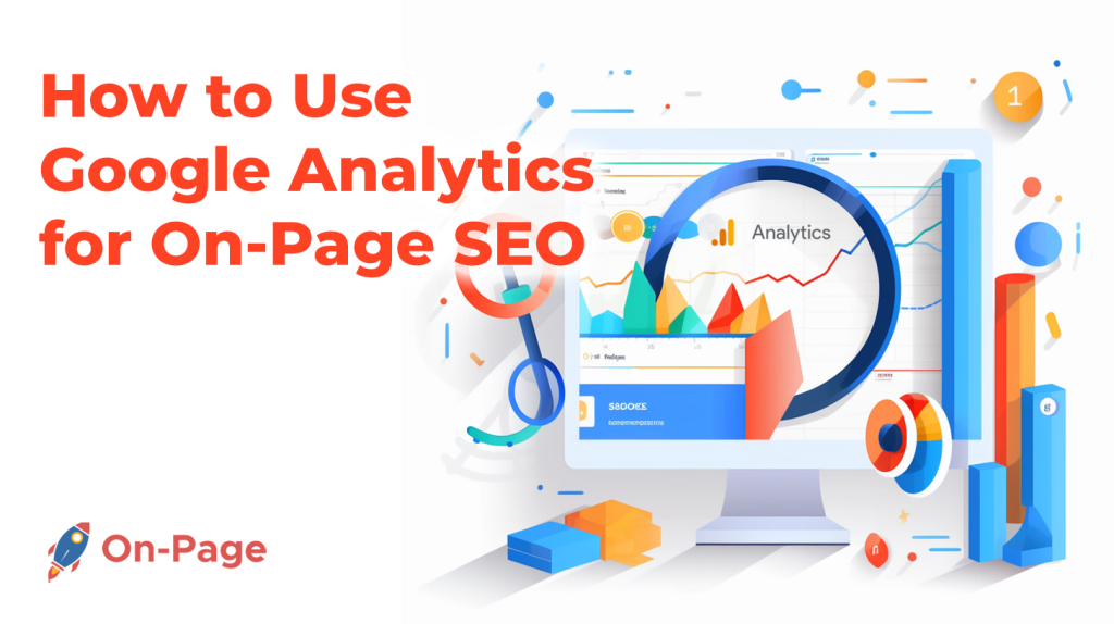How to Use Google Analytics for On-Page SEO