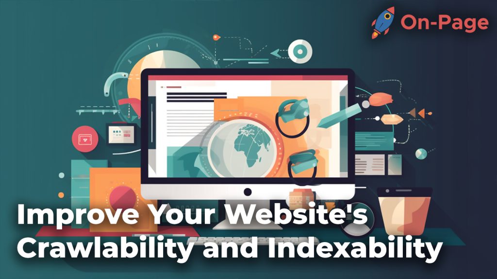 Improve Your Website's Crawlability and Indexability