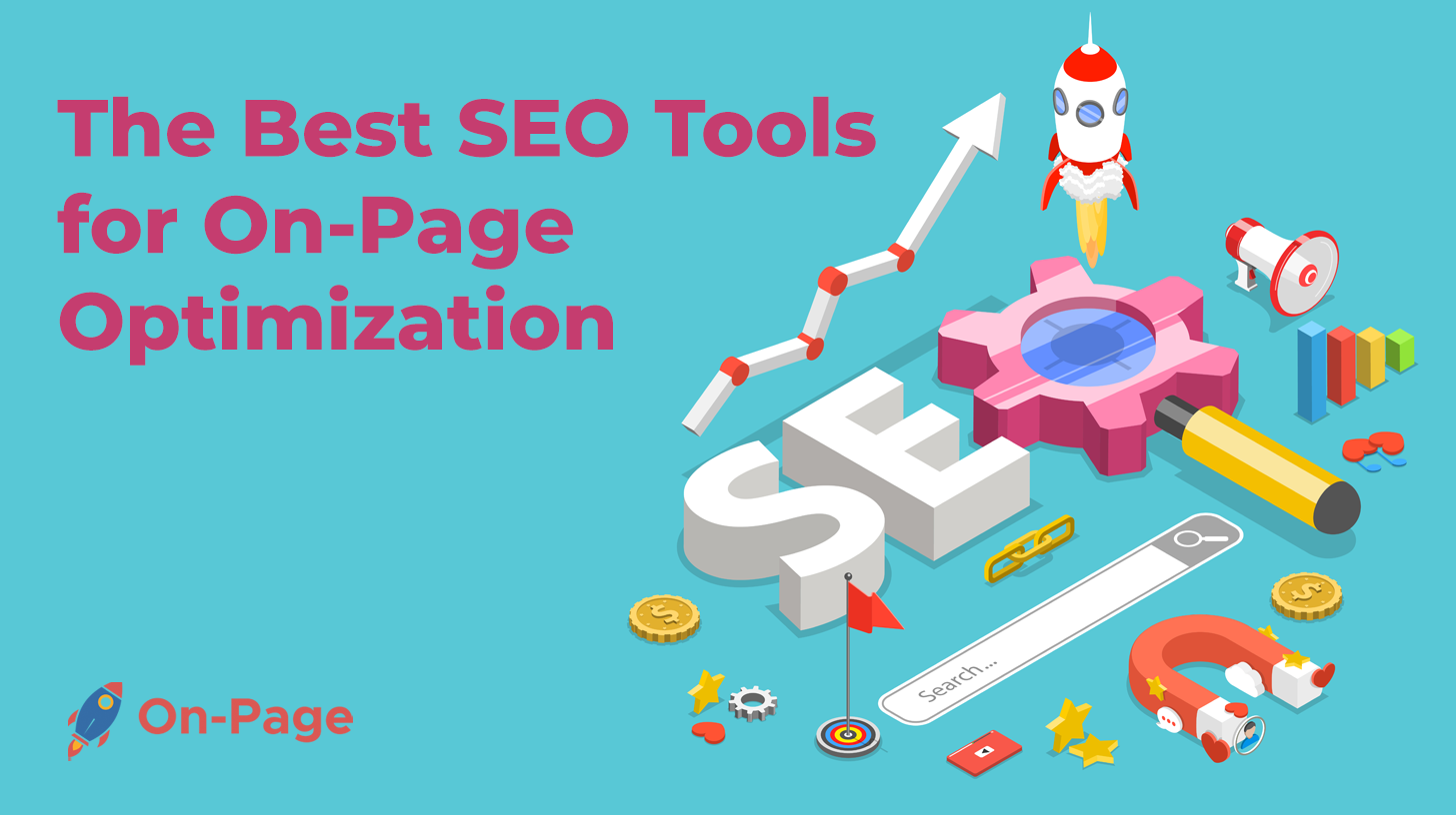 The Best SEO Tools for OnPage Optimization Get Higher Rankings Now