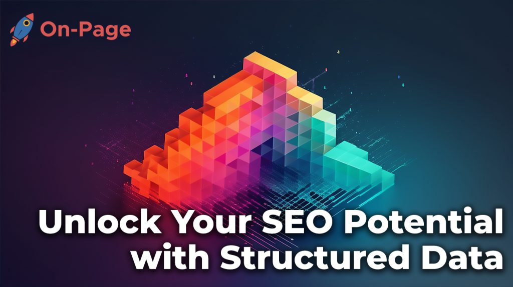 Unlock Your SEO Potential with Structured Data